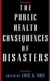 The Public Health Consequences of Disasters (eBook, ePUB) The Public Health Consequences of Disasters (eBook, ePUB)
