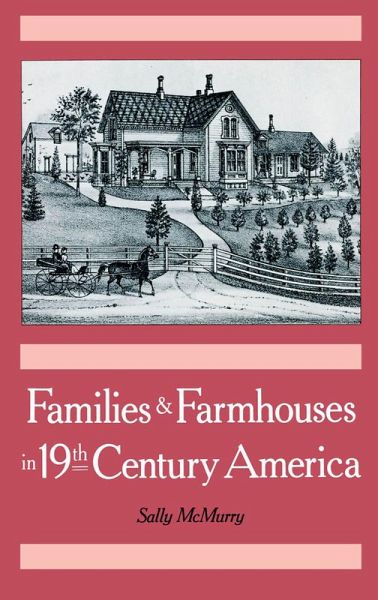 Families and Farmhouses in Nineteenth-Century America (eBook, PDF) Families and Farmhouses in Nineteenth-Century America (eBook, PDF)