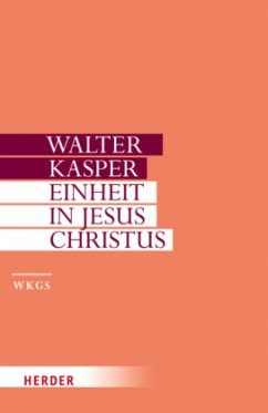 Einheit in Jesus Christus / Gesammelte Schriften Bd.15 - Kasper, Walter