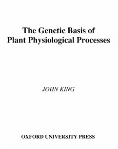 The Genetic Basis of Plant Physiological Processes (eBook, PDF) - King, John