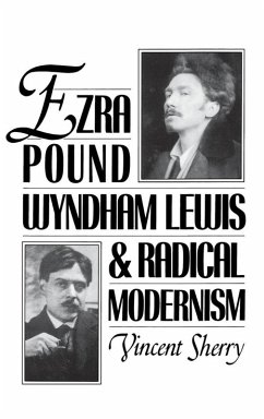 Ezra Pound, Wyndham Lewis, and Radical Modernism (eBook, PDF) - Sherry, Vincent