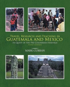 Travel, Research and Teaching in Guatemala and Mexico - Curran, Mark