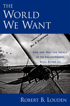 The World We Want (eBook, PDF) - Louden, Robert B.