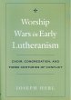 Worship Wars in Early Lutheranism... - Bild 1