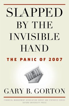 Slapped by the Invisible Hand (eBook, PDF) - Gorton, Gary B.