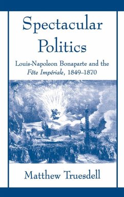 Spectacular Politics (eBook, PDF) - Truesdell, Matthew N