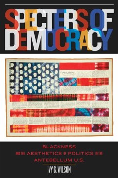 Specters of Democracy (eBook, PDF) - Wilson, Ivy G.