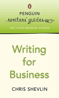 Penguin Writers' Guides: Writing for Business (eBook, ePUB) - Shevlin, Chris