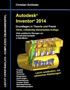 Autodesk Inventor 2014 - Grundlagen in Theorie und Praxis - Schlieder, Christian