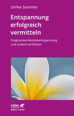 Entspannung erfolgreich vermitteln (Leben Lernen, Bd. 130) (eBook, ePUB) - Sammer, Ulrike