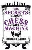 The Secrets of the Chess Machine (eBook, ePUB) The Secrets of the Chess Machine (eBook, ePUB)