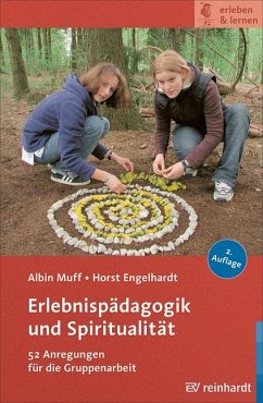 Erlebnispädagogik und Spiritualität - Muff, Albin;Engelhardt, Horst