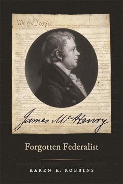 James McHenry, Forgotten Federalist - Robbins, Karen E.