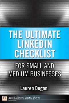 Ultimate LinkedIn Checklist For Small and Medium Businesses, The (eBook, ePUB) - Dugan, Lauren