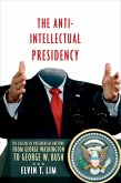 The Anti-Intellectual Presidency (eBook, PDF)