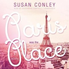 Paris Was the Place - Conley, Susan