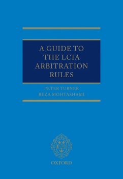 A Guide to the LCIA Arbitration Rules (eBook, ePUB) - Turner, Peter; Mohtashami, Reza