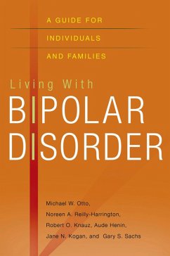 Living with Bipolar Disorder (eBook, PDF) - Otto, Michael; Reilly-Harrington, Noreen; Knauz, Robert O.; Henin, Aude; Kogan, Jane N.; Sachs, Gary S.