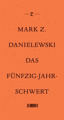 Das Fünfzig Jahre Schwert - Danielewski, Mark Z.