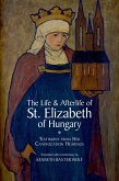 The Life and Afterlife of St. Elizabeth of Hungary (eBook, PDF)