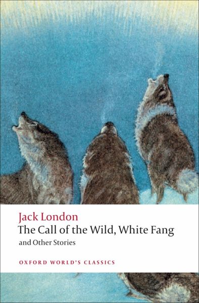 The Call of the Wild, White Fang, and Other Stories (eBook, PDF) von Jack  London - Portofrei bei bücher.de