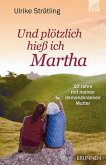 Und plötzlich hieß ich Martha