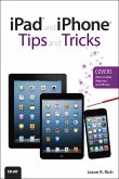 iPad and iPhone Tips and Tricks (Covers iOS 6 on iPad, iPad mini, and iPhone) (eBook, ePUB)