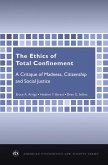 The Ethics of Total Confinement (eBook, PDF)