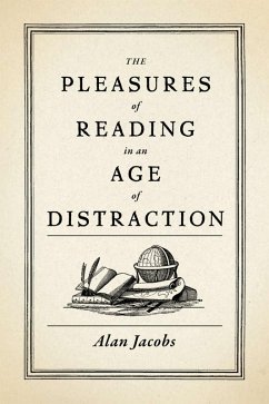 The Pleasures of Reading in an Age of Distraction (eBook, ePUB) - Jacobs, Alan