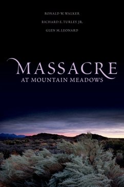 Massacre at Mountain Meadows (eBook, ePUB) - Walker, Ronald W.; Turley, Richard E.; Leonard, Glen M.