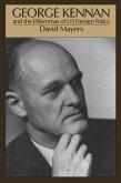 George Kennan and the Dilemmas of US Foreign Policy (eBook, ePUB)