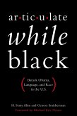 Articulate While Black (eBook, PDF) Articulate While Black (eBook, PDF)
