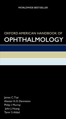 Oxford American Handbook of Ophthalmology (eBook, PDF) - Tsai, James; Denniston, Alastair; Murray, Philip; Huang, John; Aldad, Tamir