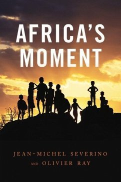Africa's Moment - Severino, Jean-Michel; Ray, Olivier