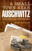 A Small Town Near Auschwitz (eBook, ePUB)