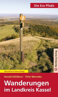 Die Eco Pfade. Wanderungen im Landkreis Kassel - Kühlborn, Harald;Warneke, Thilo F.
