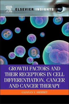 Growth Factors and Their Receptors in Cell Differentiation, Cancer and Cancer Therapy (eBook, ePUB) - Sherbet, G V