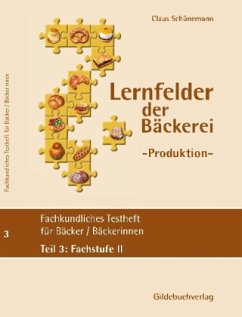 Fachstufe II / Fachkundliches Testheft für Bäckerinnen/Bäcker Tl.3 - Schünemann, Claus
