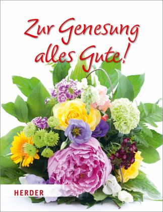 Zur Genesung alles Gute! Zur Genesung alles Gute!