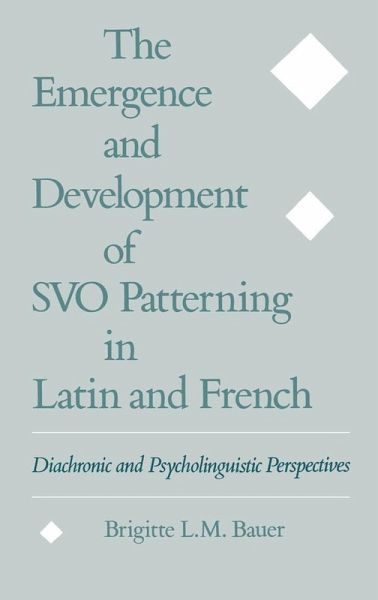 The Emergence and Development of SVO Patterning in Latin and French (eBook, PDF)