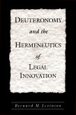 Deuteronomy and the Hermeneutics of Legal Innovation (eBook, PDF) Deuteronomy and the Hermeneutics of Legal Innovation (eBook, PDF)