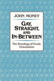 Gay, Straight, and In-Between (eBook, PDF)