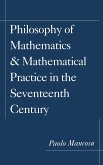 Philosophy of Mathematics and Mathematical Practice in the Seventeenth Century (eBook, PDF)