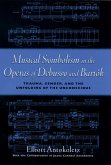 Musical Symbolism in the Operas of Debussy and Bartok (eBook, PDF)