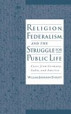 Religion, Federalism, and the Struggle for Public Life (eBook, PDF)