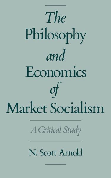 The Philosophy and Economics of Market Socialism (eBook, PDF) The Philosophy and Economics of Market Socialism (eBook, PDF)