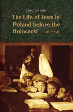 The Life of Jews in Poland Before the Holocaust - Gold, Ben-Zion