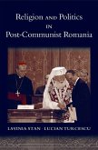 Religion and Politics in Post-Communist Romania (eBook, PDF) Religion and Politics in Post-Communist Romania (eBook, PDF)