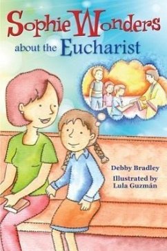 Sophie Wonders about Eucharist - Bradley, Debby