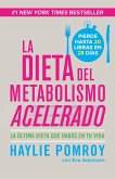 La Dieta del Metabolismo Acelerado / The Fast Metabolism Diet: Come Más, Pierde Más